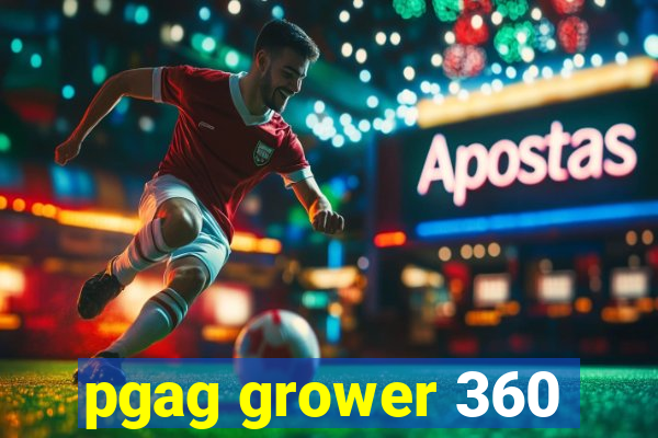 pgag grower 360