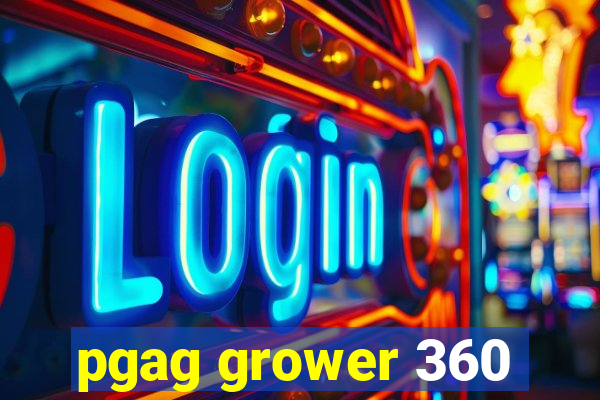 pgag grower 360