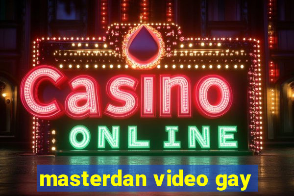 masterdan video gay