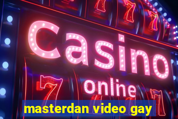 masterdan video gay