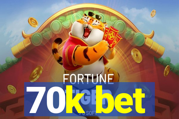 70k bet