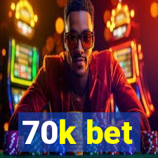 70k bet