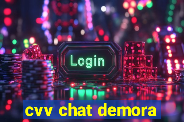 cvv chat demora