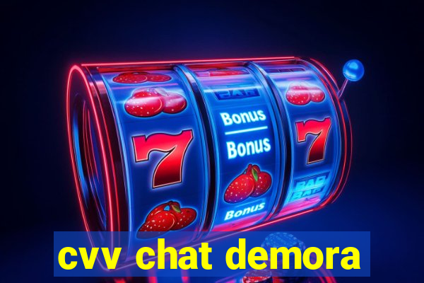 cvv chat demora