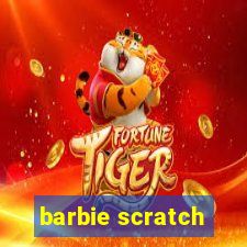 barbie scratch