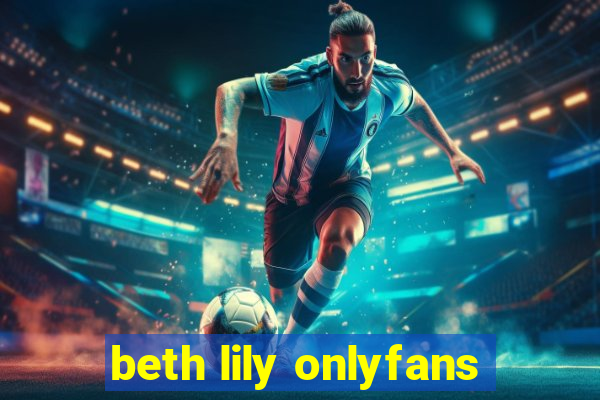 beth lily onlyfans