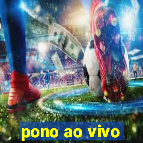 pono ao vivo