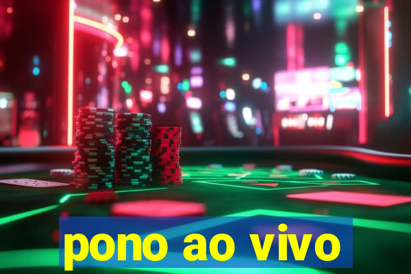 pono ao vivo