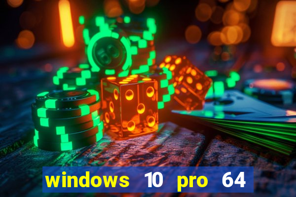 windows 10 pro 64 bits iso