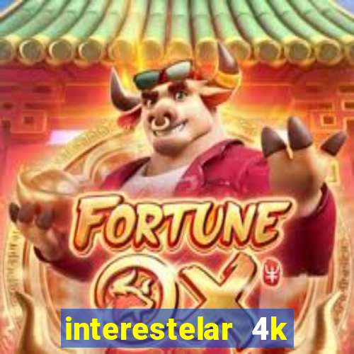 interestelar 4k dublado download