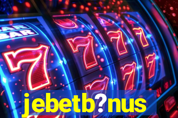 jebetb?nus