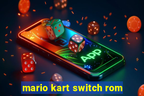 mario kart switch rom