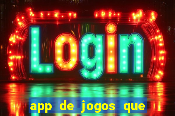 app de jogos que pagam de verdade