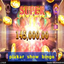 plakar show bingo ao vivo