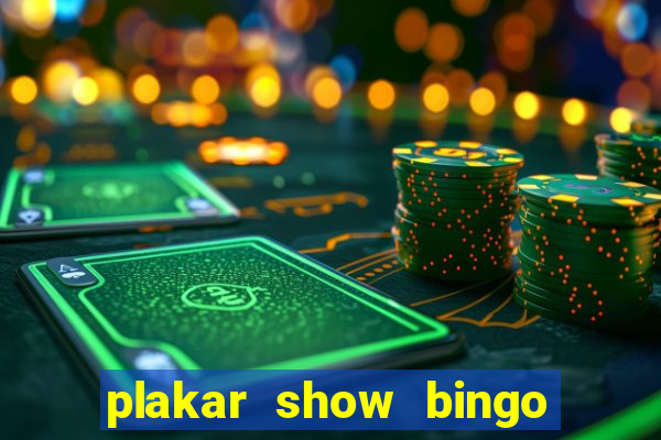 plakar show bingo ao vivo