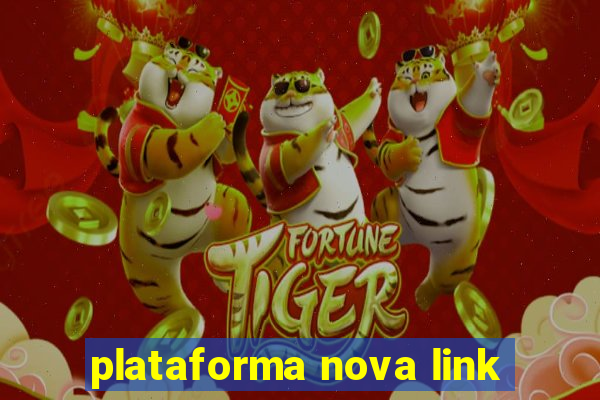 plataforma nova link