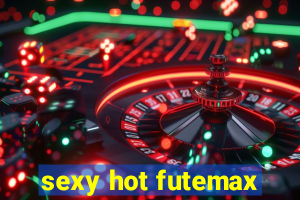 sexy hot futemax