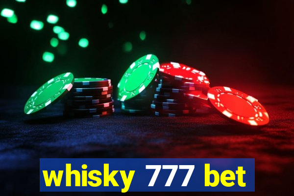 whisky 777 bet