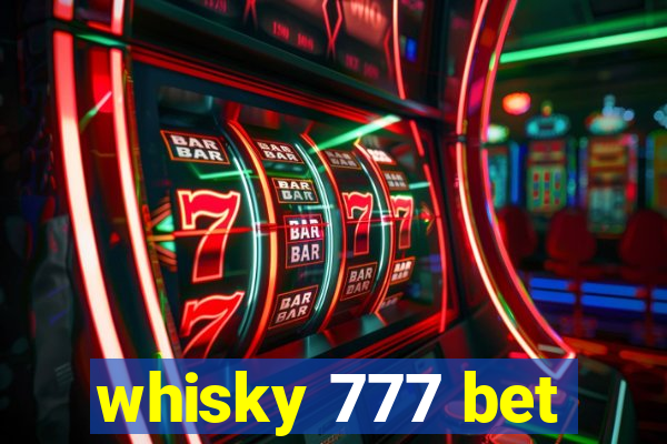 whisky 777 bet