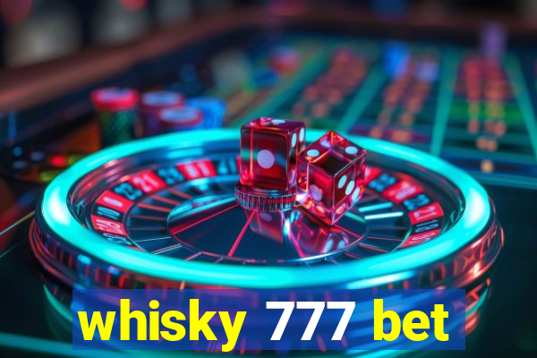 whisky 777 bet