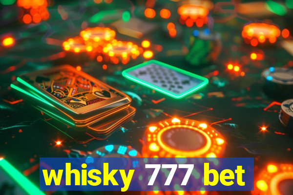 whisky 777 bet