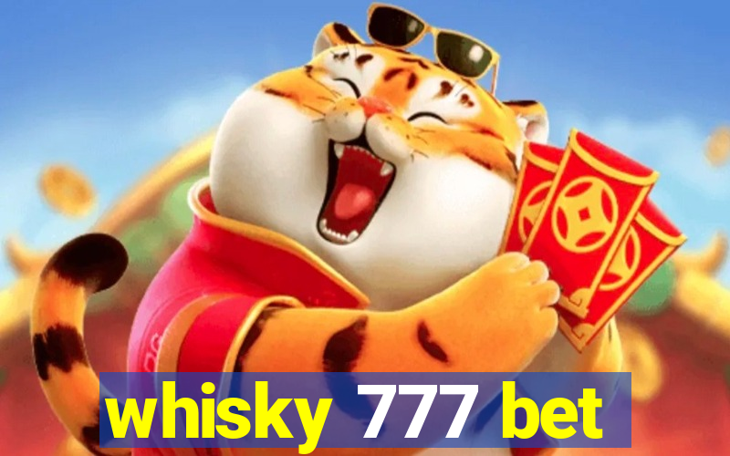 whisky 777 bet