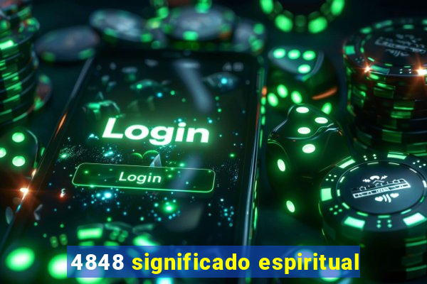 4848 significado espiritual