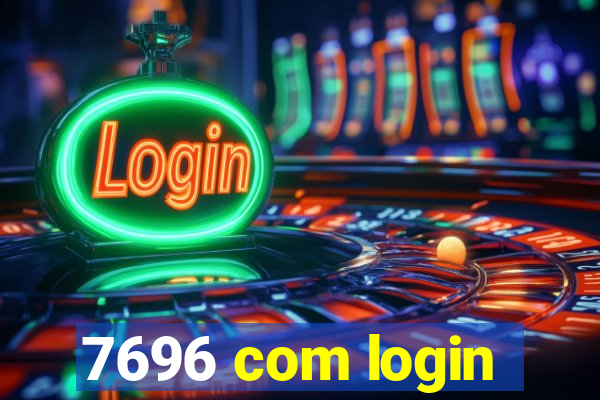 7696 com login