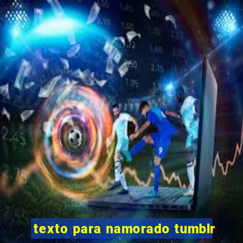 texto para namorado tumblr