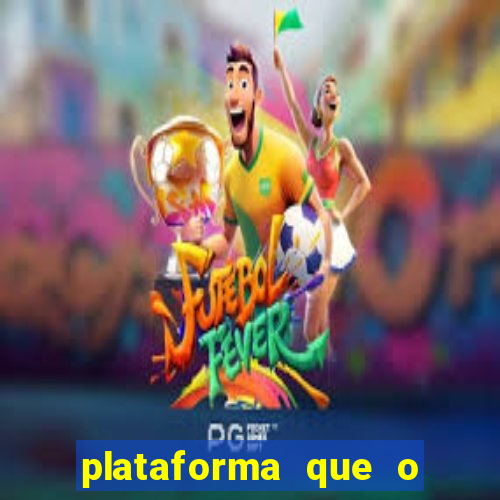 plataforma que o buzeira joga