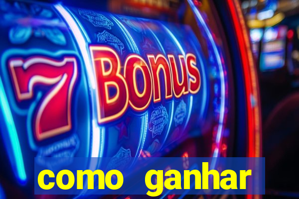 como ganhar dinheiro nos slots