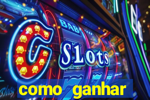 como ganhar dinheiro nos slots