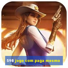 598 jogo com paga mesmo