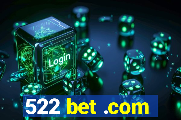 522 bet .com