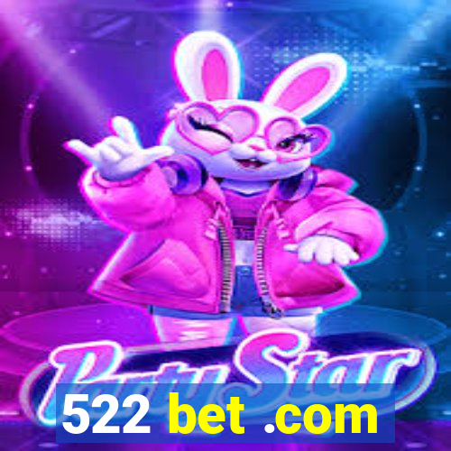 522 bet .com