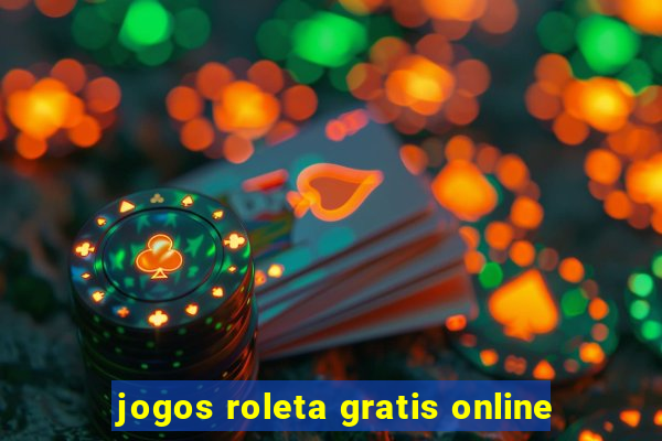 jogos roleta gratis online