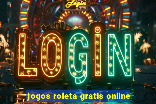 jogos roleta gratis online