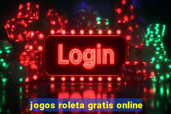 jogos roleta gratis online