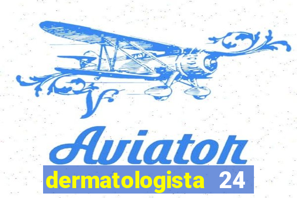 dermatologista 24 horas sp