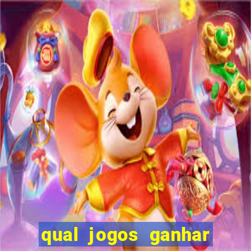 qual jogos ganhar dinheiro de verdade