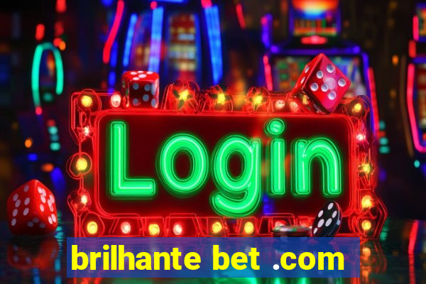 brilhante bet .com