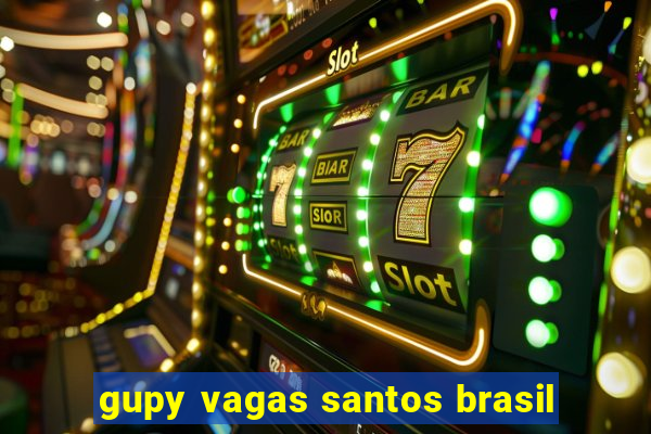 gupy vagas santos brasil