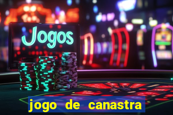 jogo de canastra valendo dinheiro