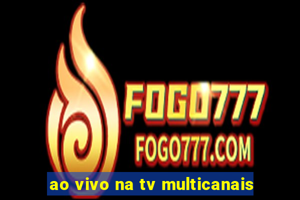 ao vivo na tv multicanais