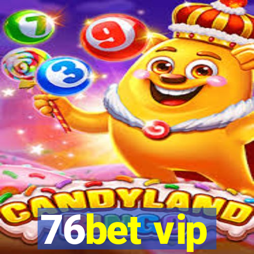 76bet vip