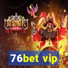 76bet vip