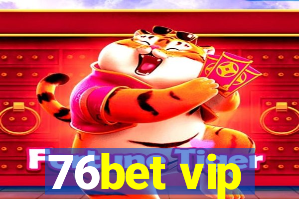 76bet vip