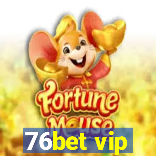 76bet vip