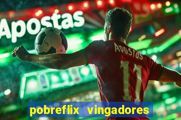 pobreflix vingadores guerra infinita