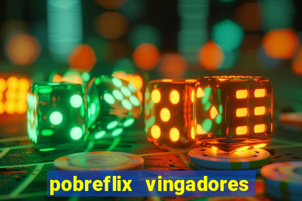 pobreflix vingadores guerra infinita